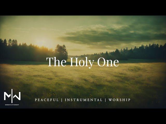 The Holy One | Soaking Worship Music Into Heavenly Sounds // Instrumental Soaking Worship