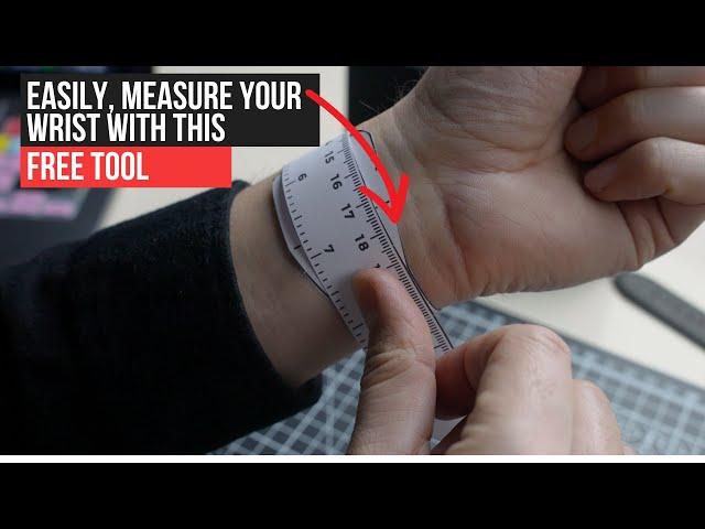 How to Measure your Wrist - Plus FREE downloadable Tool