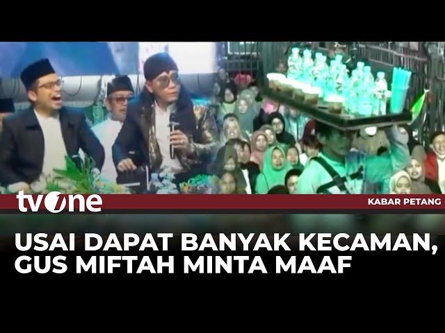 Video Mengolok Viral di Medsos, Gus Miftah Minta Maaf ke Penjual Es Teh | Kabar Petang tvOne