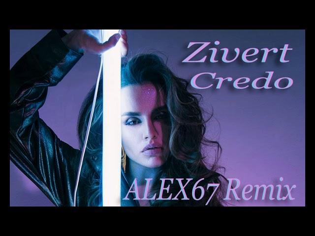 Zivert - Credo (ALEX67 Remix)