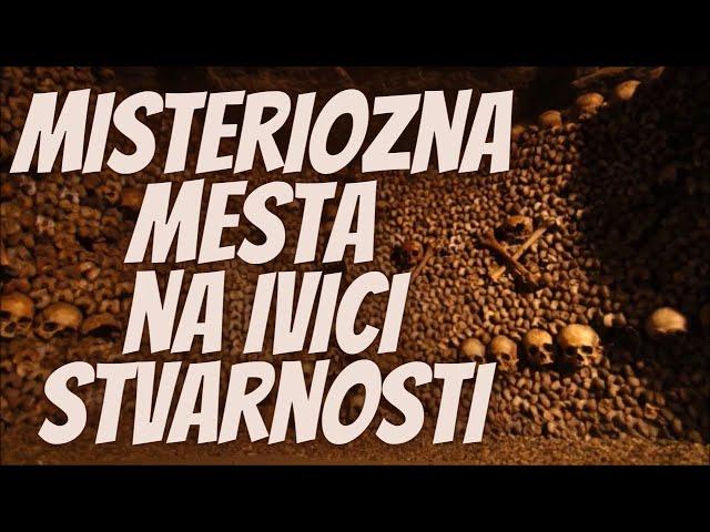 Kompilacija: Misteriozna Mesta na Ivici Stvarnosti i Razuma