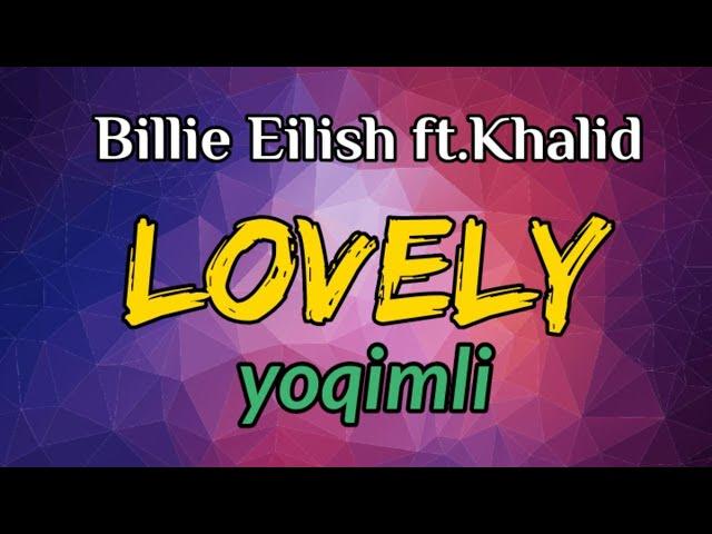 LOVELY - YOQIMLI || BILLIE EILISH FT.KHALID || Inglizcha qo'shiq tarjimasi. Albatta ko'ring!