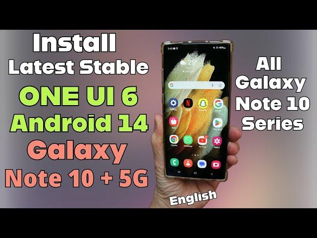 Update Galaxy Note 10 Plus 5G To Latest ONE UI 6 Android 14 All Note 10 Series