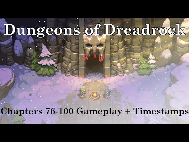 Dungeons Of Dreadrock Chapters 76 - 100 Gameplay (With Timestamps)