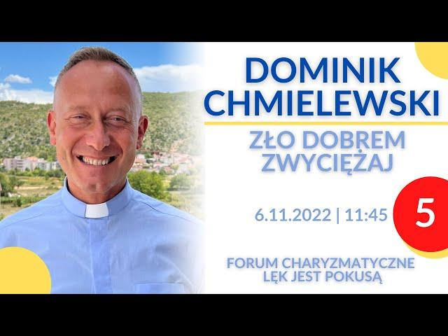 Dominik Chmielewski SDB | Zło dobrem zwyciężaj | cz. 5 | Forum Charyzmatyczne | 06.11.2022 | 11:45