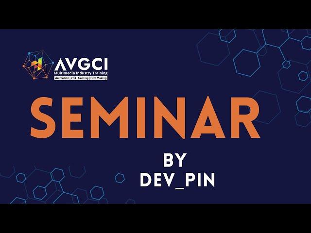 Seminar by dev_pin on VFX industry | AVGCI