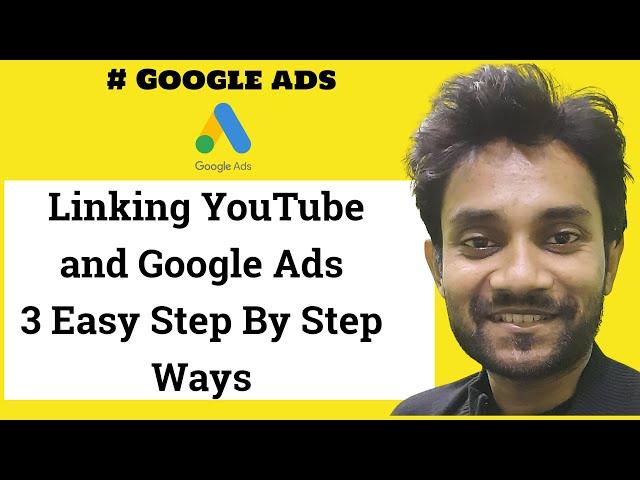 Link YouTube With Google Ads | 3 Ways To link Youtube With Google Ads Account - Google Ads Tutorials