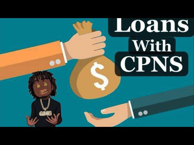 How easy is it to get a LOAN with a CPN ??