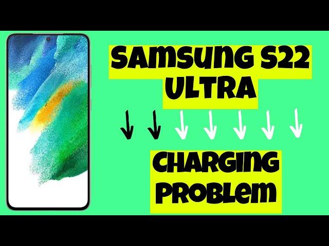 Samsung S22 Ultra Charging Problem Fix || S22 Ultra Slow Charging