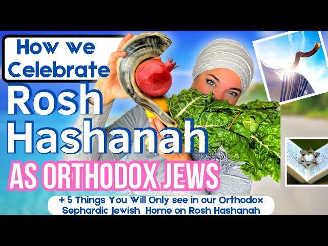 How we Celebrate Rosh Hashanah as an Orthodox Sephardic Jewish Family | 5 Jewish New Year  Secrets