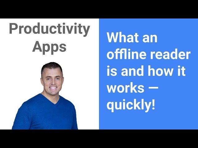 What an offline reader is and how it works — quickly!