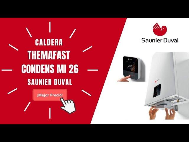 Caldera Saunier Duval THEMAFAST CONDENS Mi 26 | Precios y Ofertas