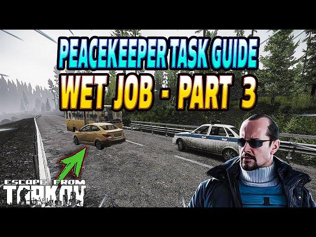 Wet Job Part 3 - Peacekeeper Task Guide - Escape From Tarkov