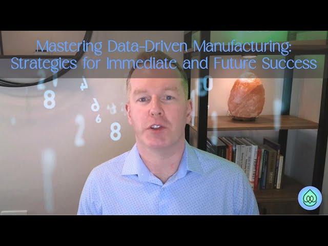 Mastering Data-Driven Manufacturing: Strategies for Immediate and Future Success