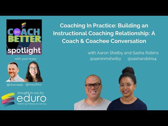 Coaching In Practice: Building an Instructional Coaching Relationship: A Coach & Coachee Convo