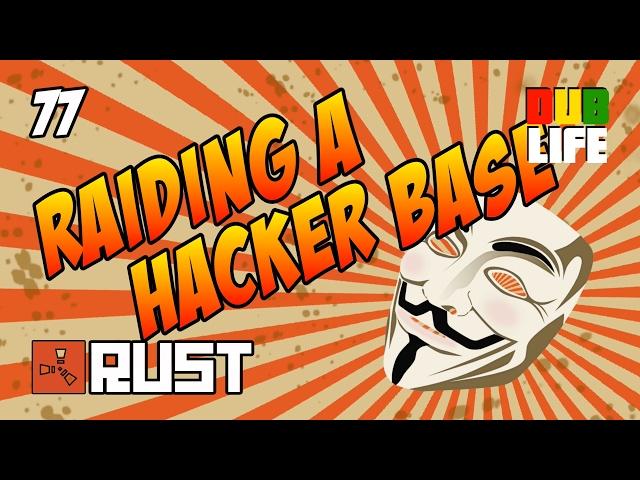 Raiding A Hacker Base - Rust - Dublife 77