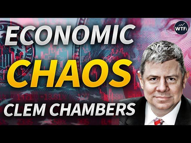 Economic Chaos as Markets Stall with Clem Chambers