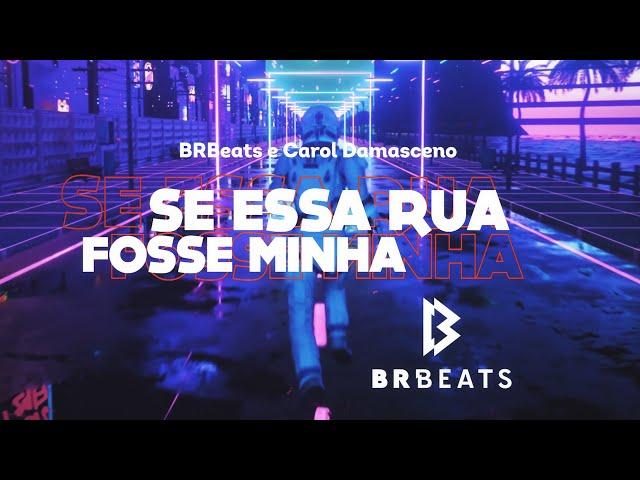 Se Essa Rua Fosse Minha - BRBeats e Carol Damasceno (lyric video)