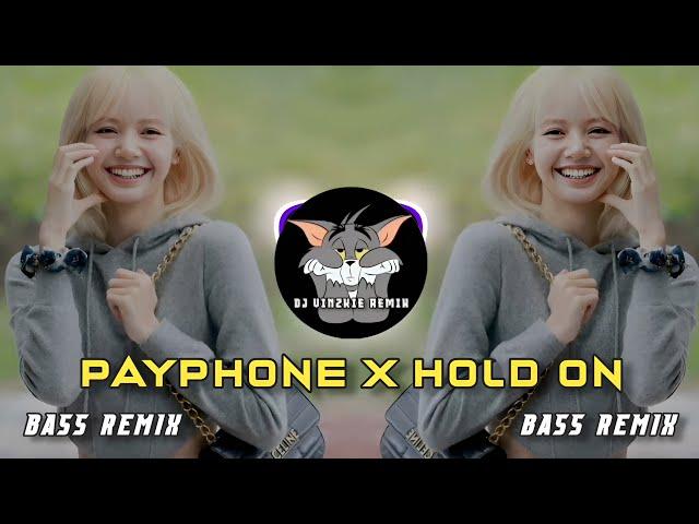 Payphone X Hold On ( Bass Remix ) Dj Vinzkie Remix