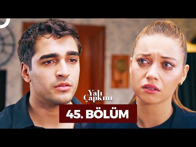 Yalı Çapkını 45. Bölüm