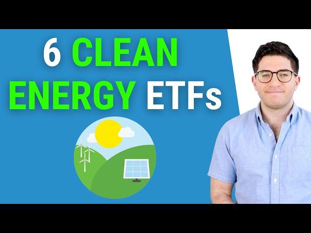 6 Best Clean Energy ETFs (ICLN, QCLN, PBW, & More)