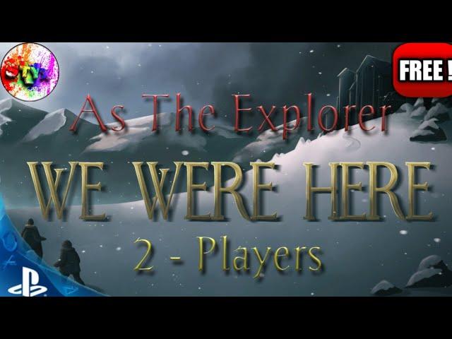 We Were Here FULL Walkthrough/Gameplay PS4 - As the Explorer 2 Player Coop Game!