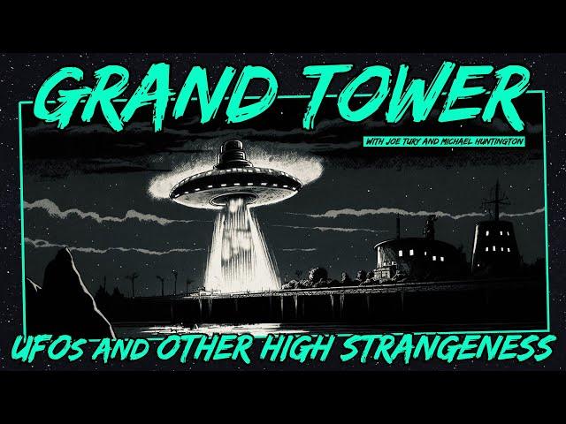 Grand Tower: UFOs and Other High Strangeness