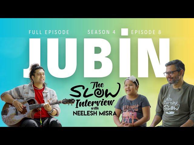 Jubin Nautiyal | Season 4 | Episode 8 | The Slow Interview with Neelesh Misra @jubinnautiyal