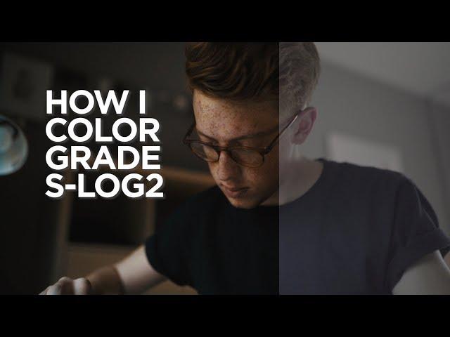 How I Expose & Color Grade S-Log2