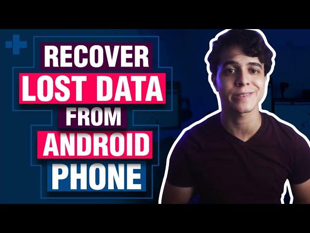 How to Recover Lost Data from Android Phone