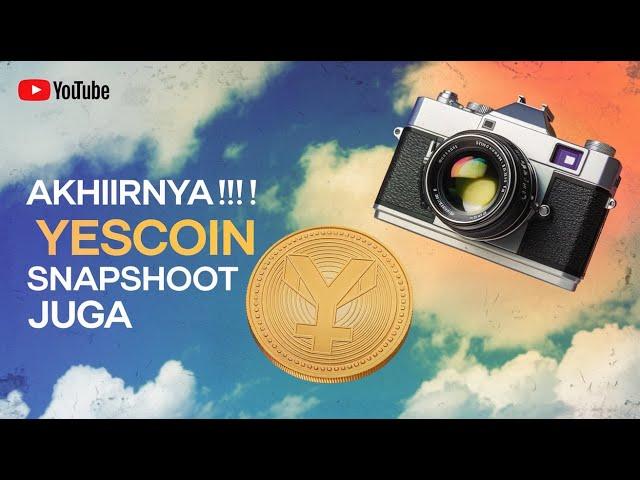 BIG NEWS !! YESCOIN SETELAH SEKIAN LAMA AKHIRNYA SNAPSHOOT JUGA