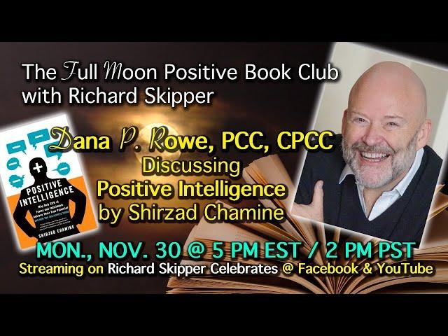 Full Moon Positive Book Club: Dana P. Rowe to discuss Positive Intelligence by Shirzad Chamine