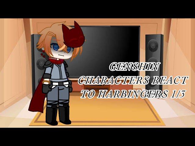 Genshin Impact Characters react to Harbingers | 1/3