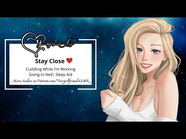 ASMR| Stay Close ️ [Resting on Me While I'm Working] [Going to Bed] [Sleep Aid]