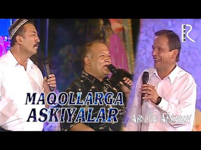 Abdulla Akbarov - Maqollarga askiyalar | Абдулла Акбаров - Маколларга аскиялар