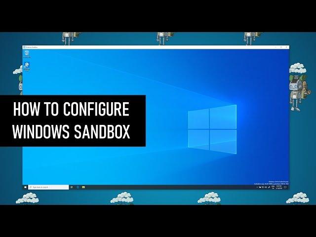 How to configure Windows Sandbox