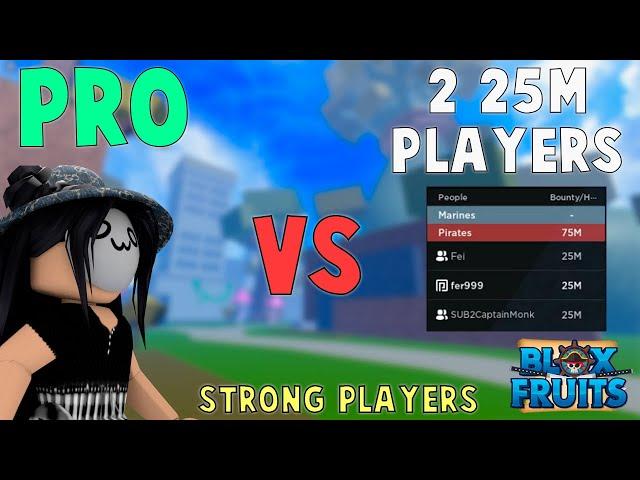 『Pro Player VS 2 Max bounty (25M) Players』Bounty Hunt l Roblox | Blox fruits update 15 | 25M