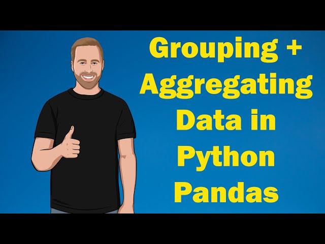 Grouping and Aggregating Data in Python Pandas