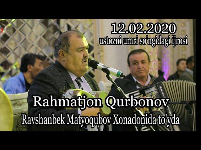 Ustozim Rahmatjon Qurbonov Umri so'ngidagi ijrolari xonadonimizda quvonchli kunimizda