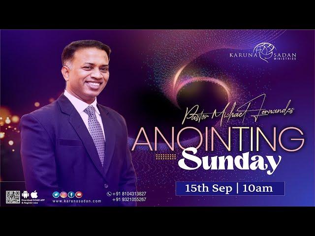 20240915 | KSM | Anointing Sunday Service | LIVE | Pastor Michael Fernandes