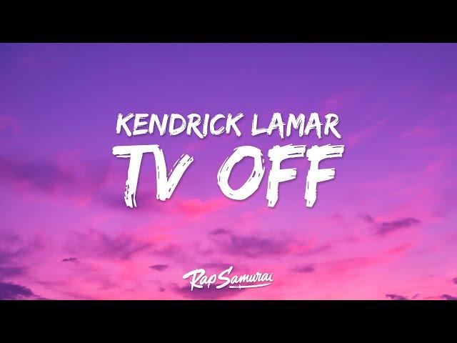 Kendrick Lamar - tv off (Lyrics)