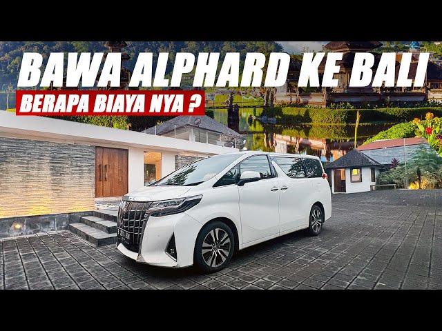 ROADTRIP JAKARTA - BALI NAIK TOYOTA ALPHARD | PART 1