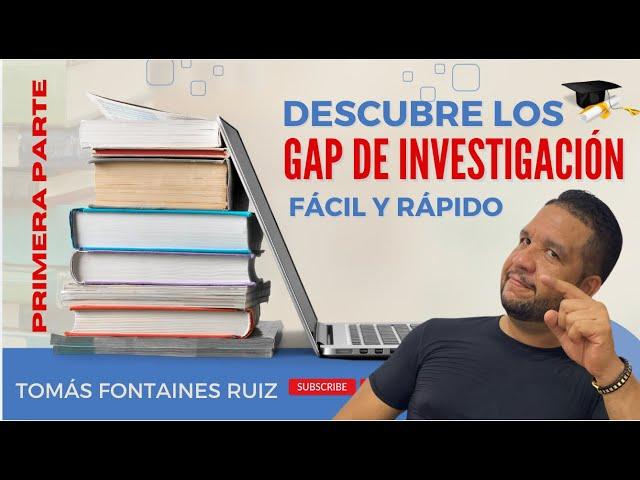 La Clave del Éxito en la Investigación: Gaps y Cómo Detectarlos