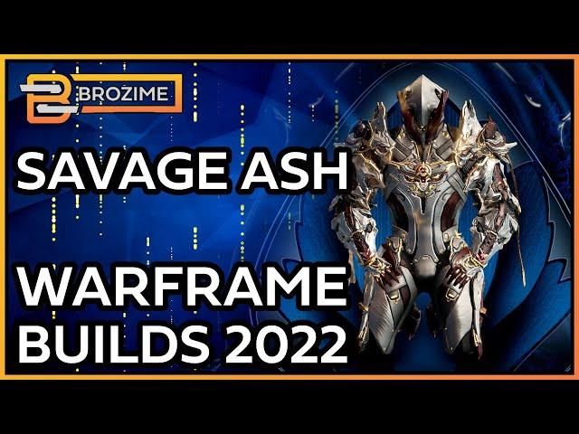 SAVAGE ASH | Warframe 2022 Build Refresh