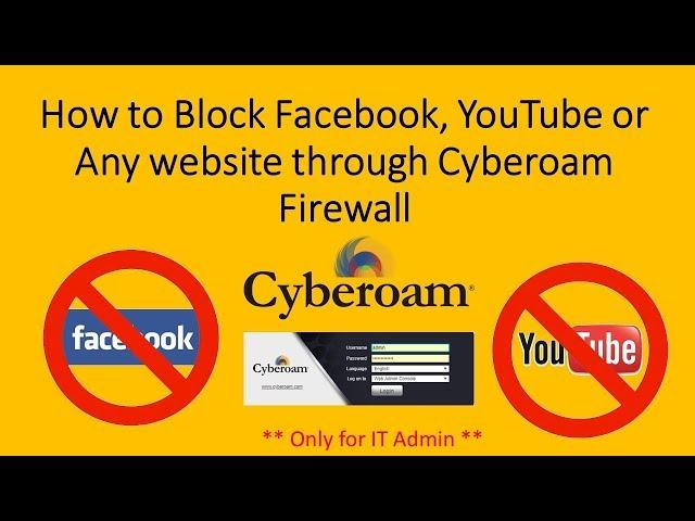 How to Block Facebook, YouTube or Any website through Cyberoam Firewall