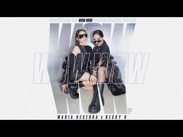 Maria Becerra, Becky G - WOW WOW (Official Video)