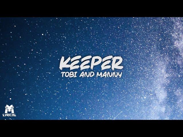 Tobi & Manny - Keeper (Lyrics Video)