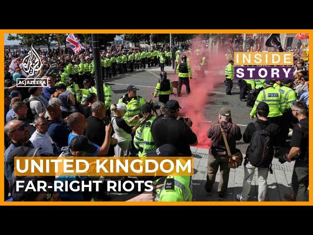 What's behind the spread of violent far-right protests in the UK? | Inside Story