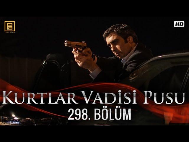 Kurtlar Vadisi Pusu 298. Bölüm