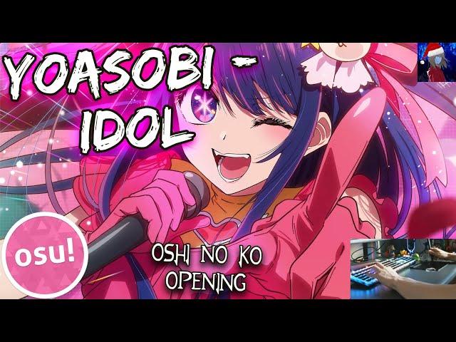 (osu!) Idol - YOASOBI | Oshi No Ko OPENING!